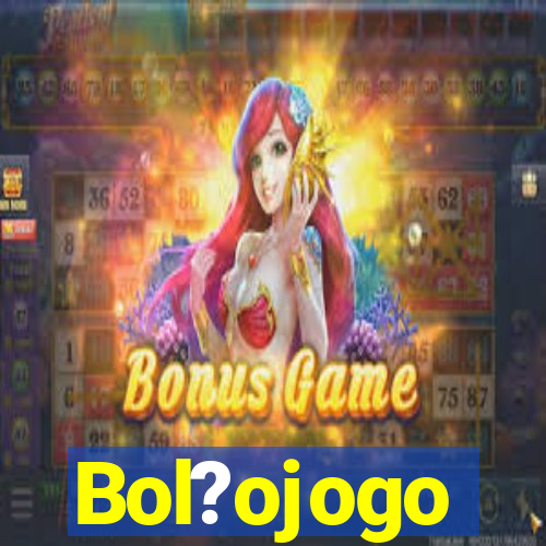 Bol?ojogo