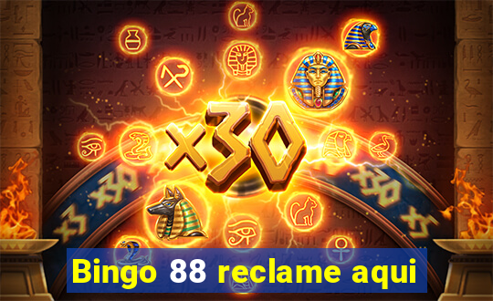 Bingo 88 reclame aqui