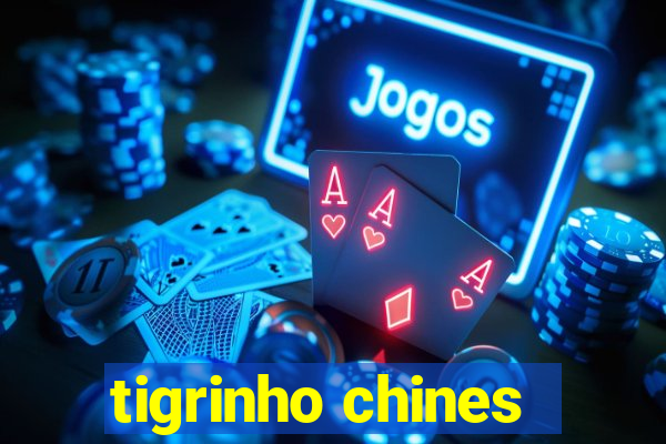 tigrinho chines