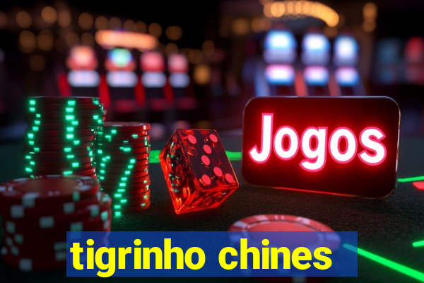 tigrinho chines