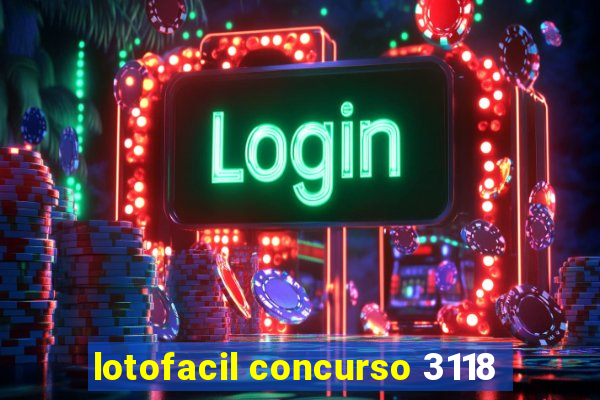 lotofacil concurso 3118