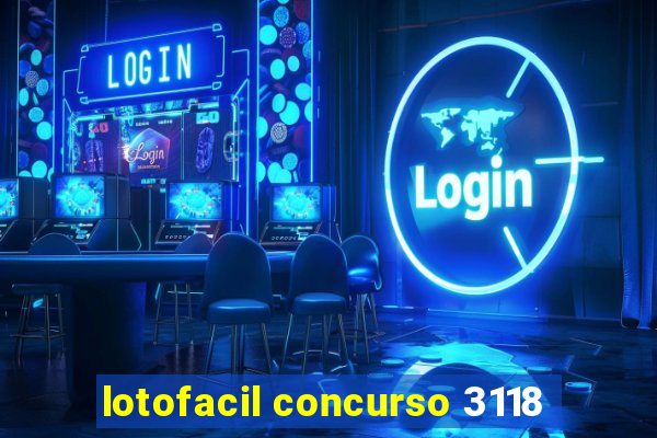 lotofacil concurso 3118