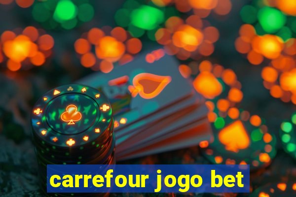 carrefour jogo bet