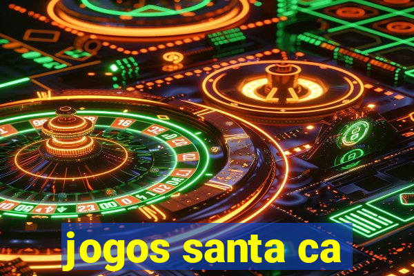 jogos santa ca