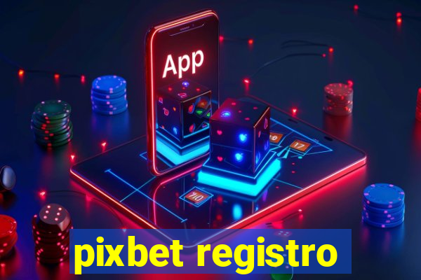 pixbet registro