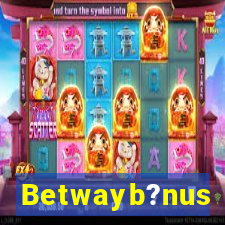 Betwayb?nus