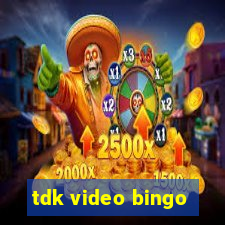 tdk video bingo