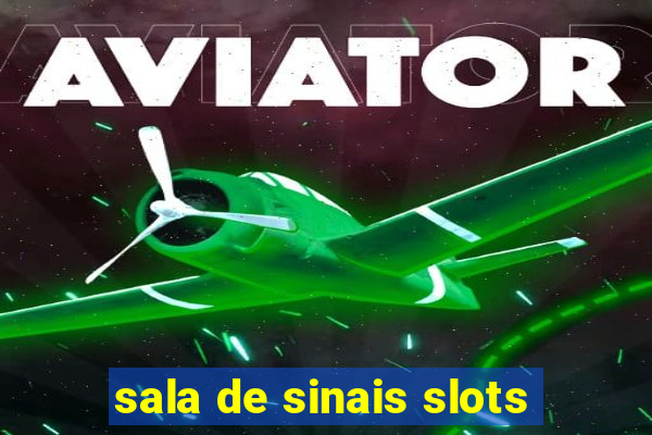 sala de sinais slots