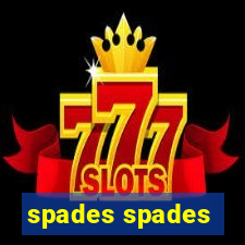 spades spades