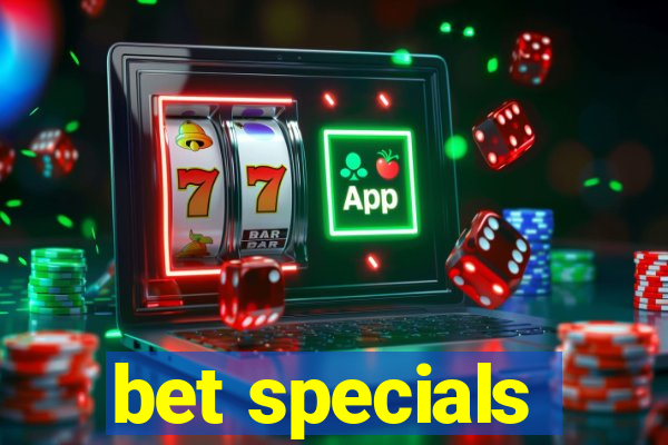 bet specials