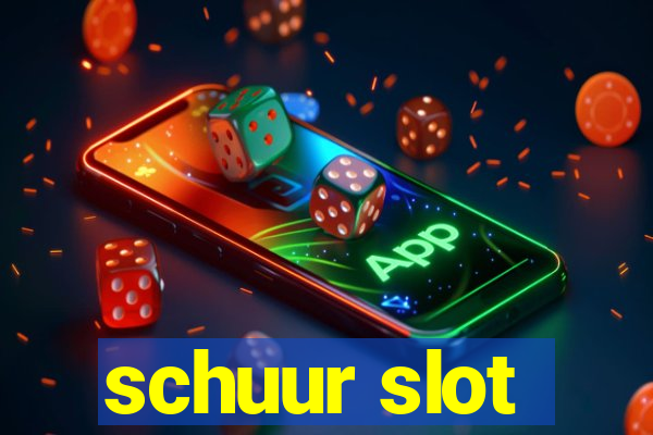 schuur slot