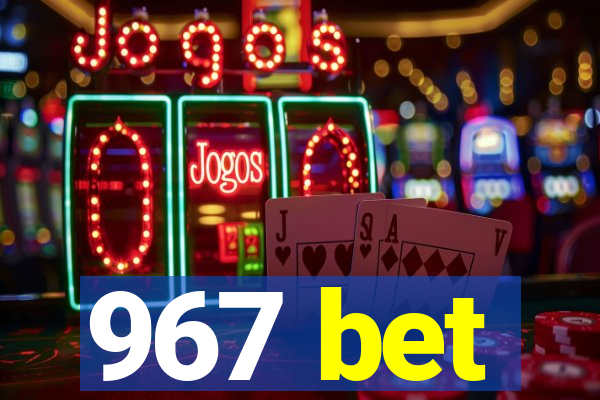 967 bet