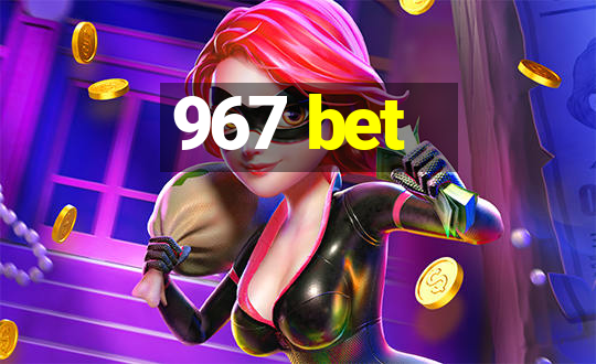 967 bet