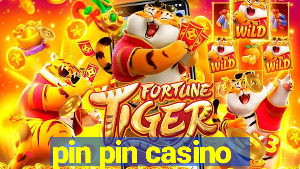 pin pin casino