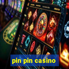 pin pin casino