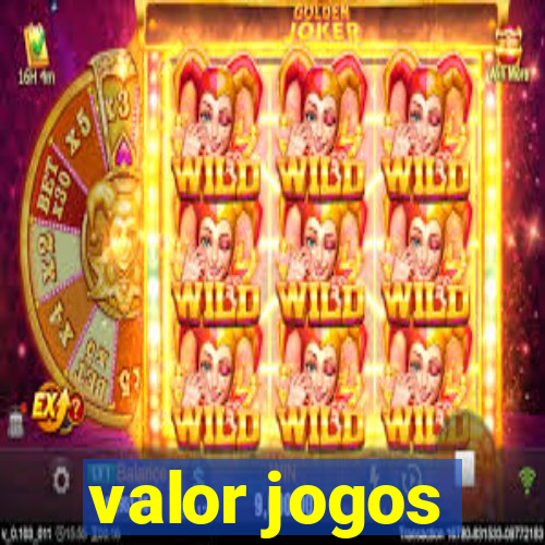 valor jogos