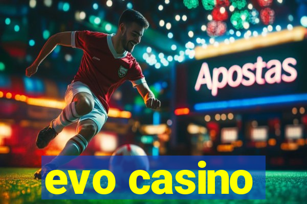 evo casino