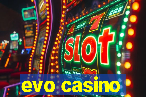 evo casino