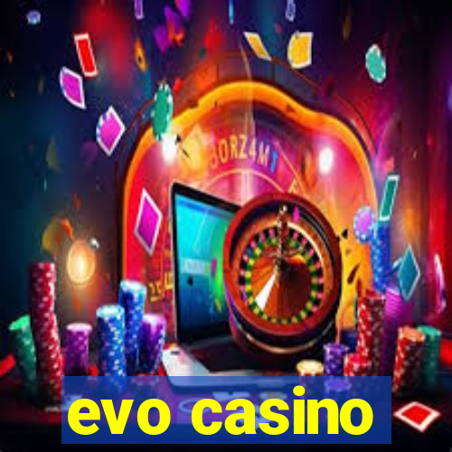 evo casino