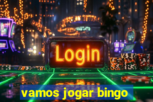 vamos jogar bingo