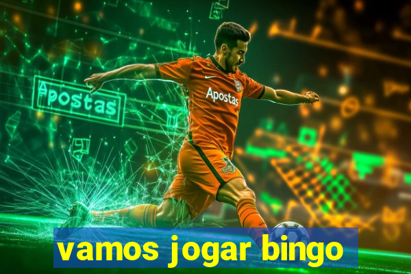 vamos jogar bingo