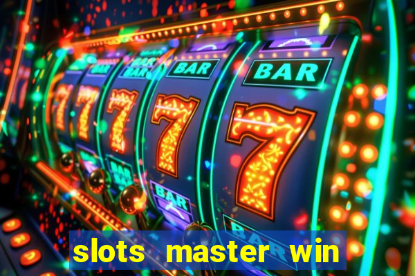 slots master win real money