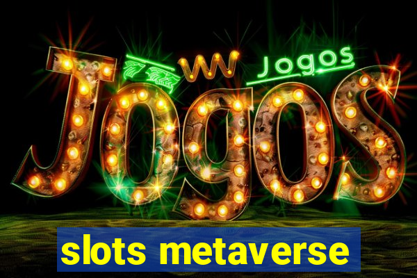 slots metaverse