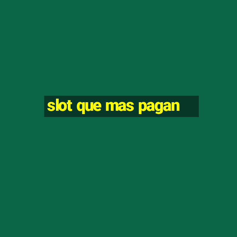 slot que mas pagan