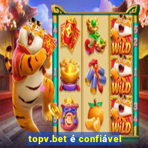 topv.bet é confiável