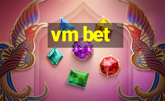 vm bet