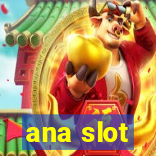 ana slot