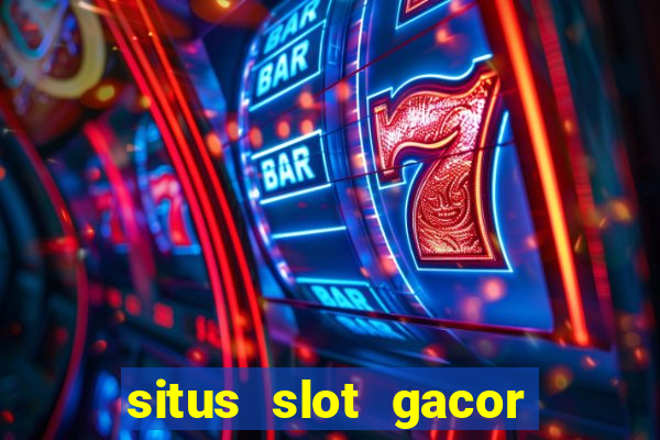 situs slot gacor pasti menang