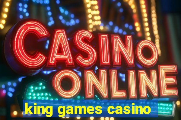 king games casino