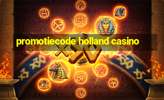 promotiecode holland casino