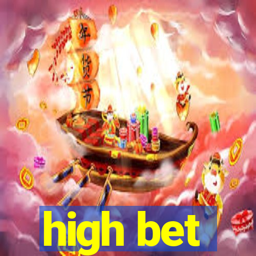 high bet