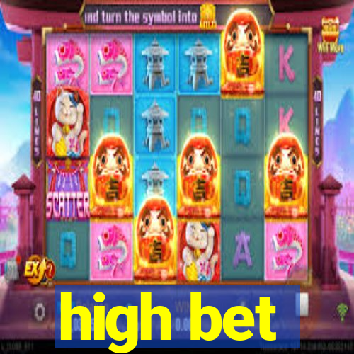 high bet