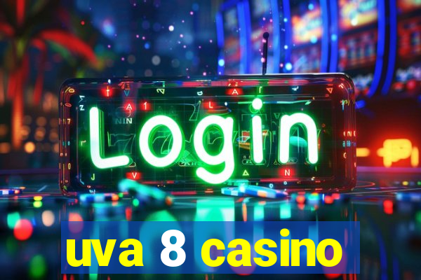 uva 8 casino