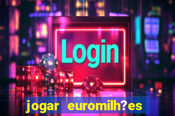 jogar euromilh?es online app