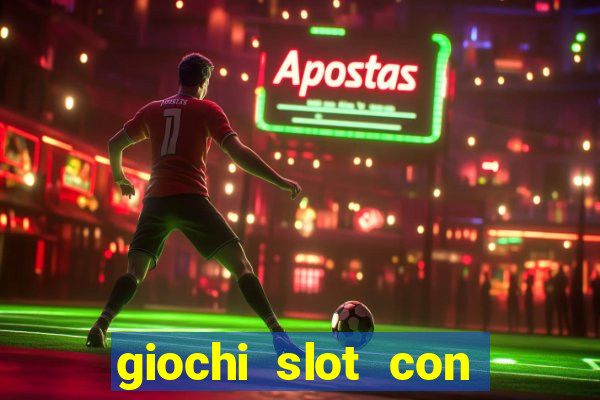 giochi slot con soldi veri