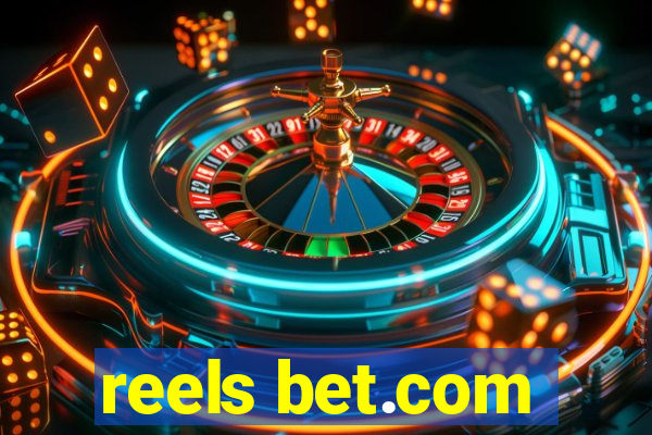 reels bet.com