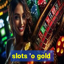 slots 'o gold