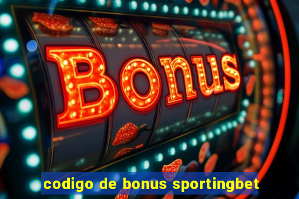 codigo de bonus sportingbet