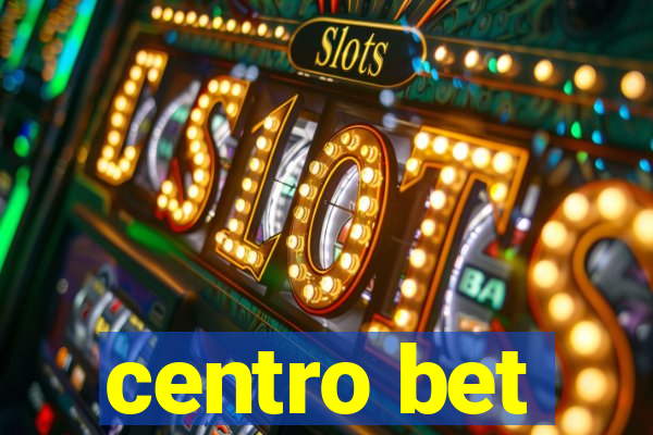 centro bet