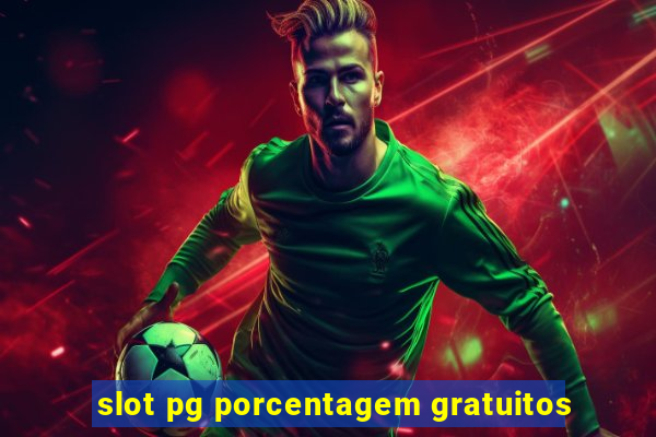 slot pg porcentagem gratuitos