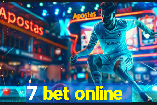 7 bet online