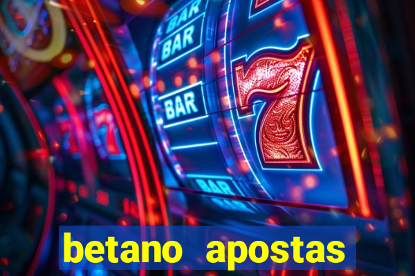 betano apostas esportivas - até r$300 de b?nus