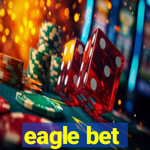 eagle bet