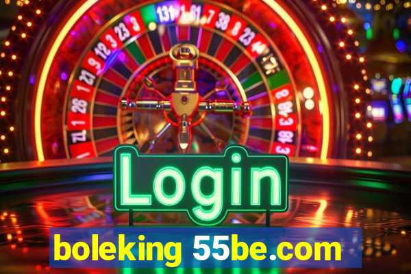 boleking 55be.com