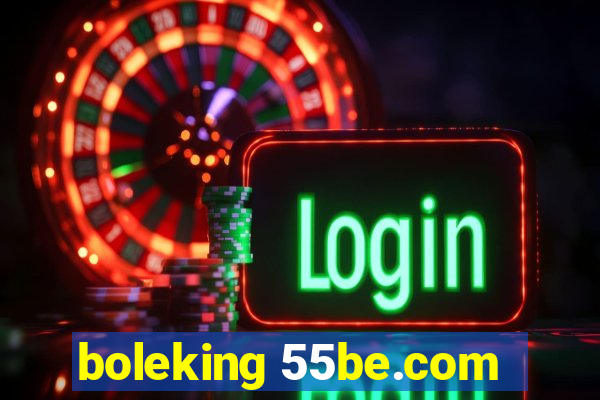 boleking 55be.com