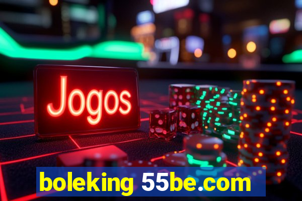 boleking 55be.com